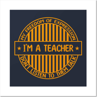 I'm a teacher - Freedom of expression badge Posters and Art